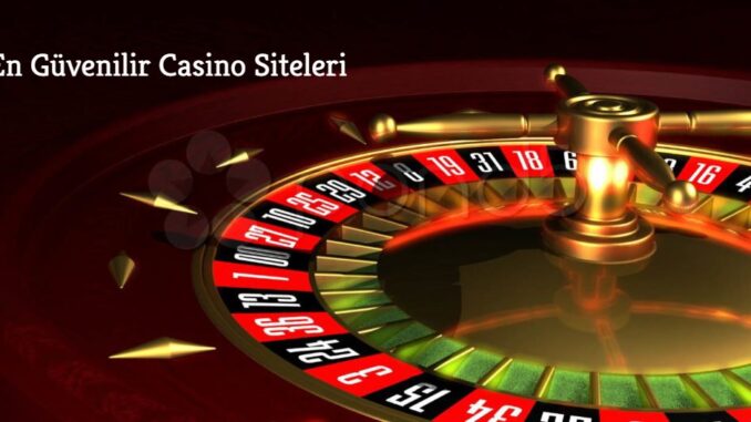 En Güvenilir Casino Siteleri